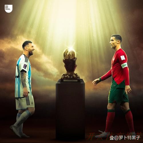 开云官网：世界杯官方晒图预热：梅西领衔！葡萄牙是B费而非C罗！